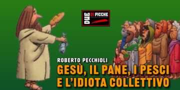 Gesù, il pane, i pesci e l’idiota collettivo