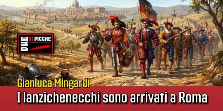 I lanzichenecchi sono arrivati a Roma