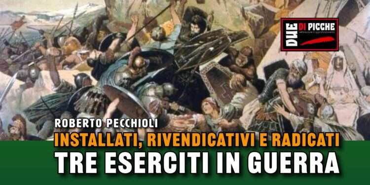 Installati, rivendicativi e radicati: tre eserciti in guerra