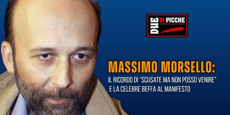 Massimo Morsello: il ricordo di “Scusate ma non posso venire” del 1996 e la celebre beffa al Manifesto