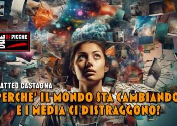 PERCHE’ IL MONDO STA CAMBIANDO E I MEDIA CI DISTRAGGONO?