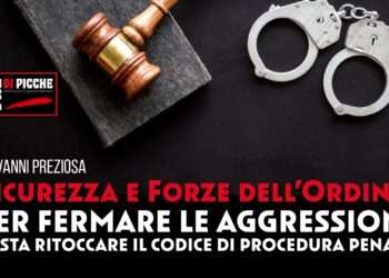 Sicurezza e Forze dell’Ordine: per fermare le aggressioni basta ritoccare il Codice di Procedura Penale