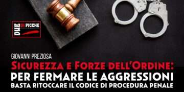 Sicurezza e Forze dell’Ordine: per fermare le aggressioni basta ritoccare il Codice di Procedura Penale