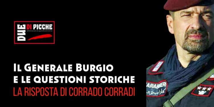 Il Generale Burgio e le questioni storiche: la risposta di Corrado Corradi