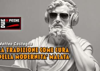 LA TRADIZIONE COME CURA DELLA MODERNITA’ MALATA