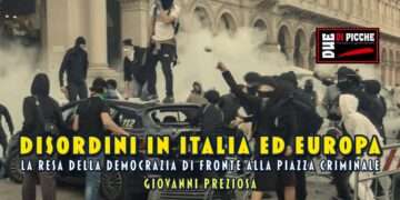 Disordini in Italia ed Europa: la resa della democrazia di fronte alla piazza criminale