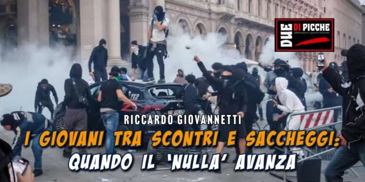 I giovani tra scontri e saccheggi: quando il ‘nulla’ avanza