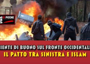 Niente di buono sul fronte occidentale: il patto tra sinistra e islam