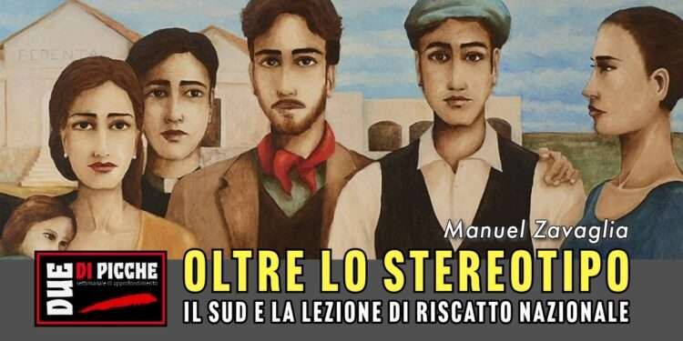 Oltre lo stereotipo: il Sud e la lezione di riscatto nazionale