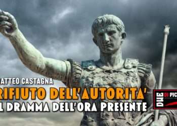 RIFIUTO DELL’AUTORITA’: IL DRAMMA DELL’ORA PRESENTE